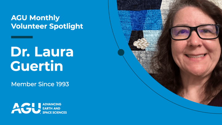 Photo of Dr. Laura Guertin with the words AGU Monthly Volunteer Spotlight, Member since 1993